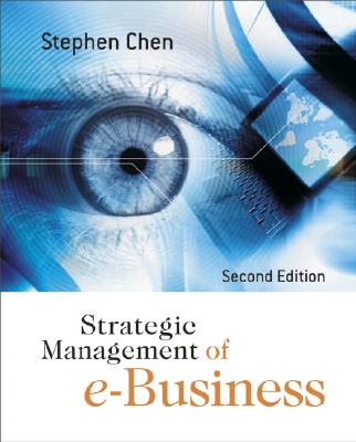 Strategic Management of E-Business - Chen, Stephen