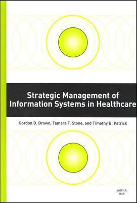 Strategic Management of Information Systems in Healthcare - Brown, G D