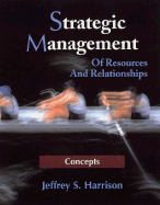 Strategic Management: Of Resources and Relationships