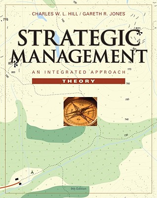 Strategic Management Theory: An Integrated Approach - Hill, Charles, Mr., and Jones, Gareth