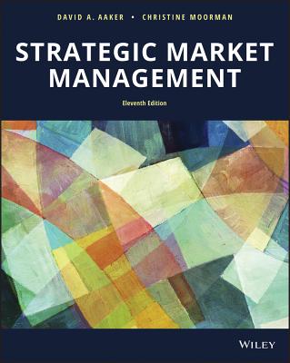 Strategic Market Management - Aaker, David A, and Moorman, Christine