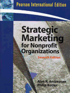Strategic Marketing for Nonprofit Organizations. Alan R. Andreasen, Philip Kotler