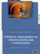 Strategic Mgt of Org & Stkhldr Concpts & - Harrison, Jeffrey S, and St John, and Harrison, John