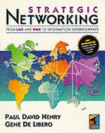 Strategic Networking: A Practical Guide to LANs, Mans, WANs and the Information Superhighway