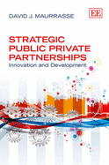 Strategic Public Private Partnerships: Innovation and Development