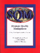 Strategic Quality Management: A Strategic Systems Approach to Continuous Improvement