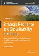 Strategic Resilience and Sustainability Planning: Management Strategies for Sustainable and Climate-Resilient Communities and Organizations