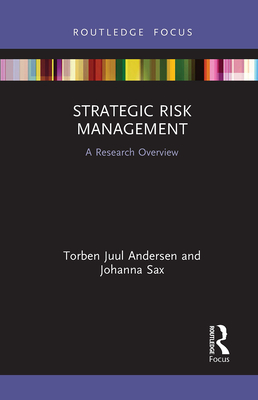 Strategic Risk Management: A Research Overview - Andersen, Torben Juul, and Sax, Johanna