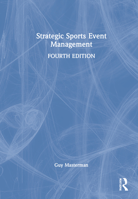 Strategic Sports Event Management - Masterman, Guy
