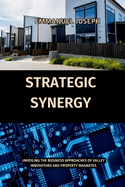 Strategic Synergy: Unveiling the Business Approaches of Valley Innovators and Property Magnates