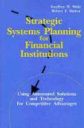 Strategic Systems Planning for Financial Institutions: Using Automated Solutions and Technology