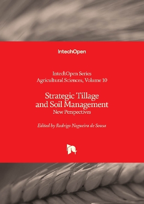 Strategic Tillage and Soil Management: New Perspectives - Sousa, Rodrigo Nogueira de (Editor)