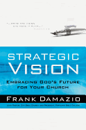 Strategic Vision: Embracing God's Future for Your Church