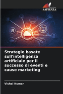 Strategie basate sull'intelligenza artificiale per il successo di eventi e cause marketing