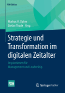 Strategie Und Transformation Im Digitalen Zeitalter: Inspirationen F?r Management Und Leadership
