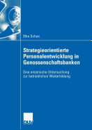 Strategieorientierte Personalentwicklung in Genossenschaftsbanken: Eine Empirische Untersuchung Zur Betrieblichen Weiterbildung