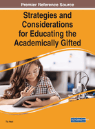 Strategies and Considerations for Educating the Academically Gifted