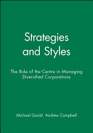 Strategies and Styles: The Role of the Centre in Managing Diversified Corporations