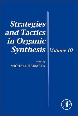 Strategies and Tactics in Organic Synthesis: Volume 10 - Harmata, Michael (Editor)