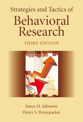 Strategies and Tactics of Behavioral Research - Johnston, James M, and Pennypacker, Henry S