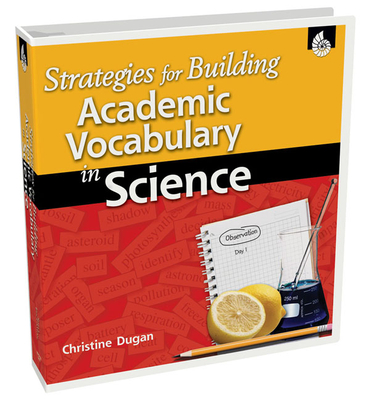 Strategies for Building Academic Vocabulary in Science - Dugan, Christine