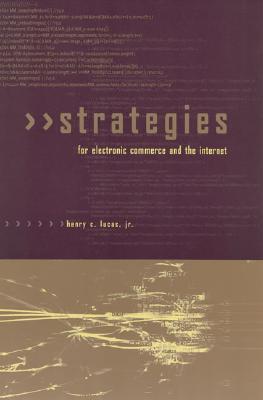 Strategies for Electronic Commerce and the Internet - Lucas, Henry C