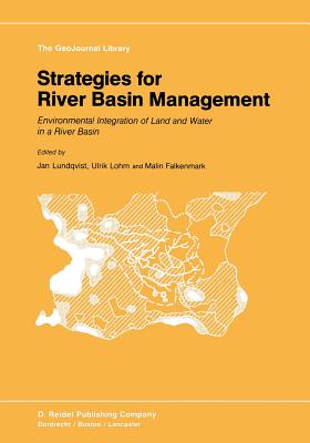 Strategies for River Basin Management: Environmental Integration of Land and Water in a River Basin - Lundqvist, Jan (Editor), and Lohm, Ulrik (Editor), and Falkenmark, Malin, Dr. (Editor)