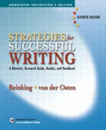 Strategies for Successful Writing: Annotated Instructor's Edition: A Rhetoric, Research Guide, Reader, and Handbook