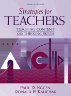 Strategies for Teachers: Teaching Content and Critical Thinking - Eggen, Paul D, and Kauchak, Donald P