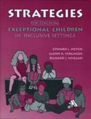 Strategies for Teaching Exceptional Children in Inclusive Settings - Meyen, Edward L