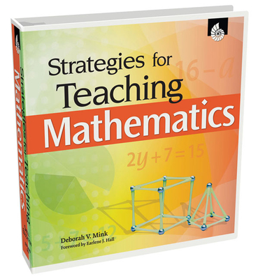 Strategies for Teaching Mathematics - Mink, Deborah V, and H, Linda, and Drab Fackler, Janis K