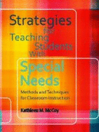 Strategies for Teaching Students with Special Needs: Methods and Techniques for Classroom Instruction