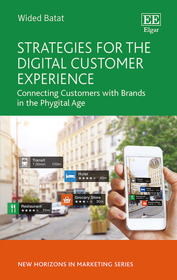 Strategies for the Digital Customer Experience: Connecting Customers with Brands in the Phygital Age - Batat, Wided