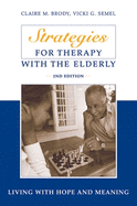 Strategies for Therapy with the Elderly: Living with Hope and Meaning