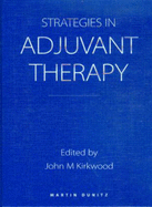 Strategies in Adjuvant Therapy - Kirkwood, John M, MD