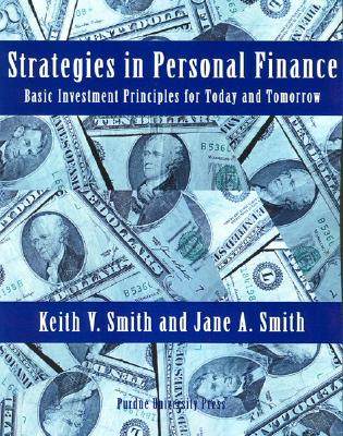 Strategies in Personal Finance: Basic Investment Principles for Today and Tomorrow - Smith, Jane A, and Smith, Keith V