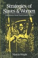 Strategies of Slaves & Women: Life-Stories from East/Central Africa - Wright, Marcia