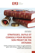 Strategies, Outils Et Conseils Pour Reussir Son Projet de Fin d'?tudes