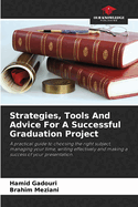 Strategies, Tools And Advice For A Successful Graduation Project