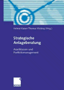 Strategische Anlageberatung. Assetklassen Und Portfoliomanagement