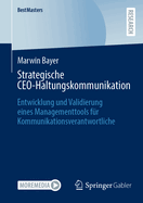 Strategische CEO-Haltungskommunikation: Entwicklung und Validierung eines Managementtools f?r Kommunikationsverantwortliche