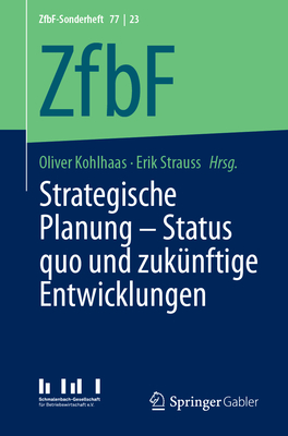 Strategische Planung - Status Quo Und Zuk?nftige Entwicklungen - Kohlhaas, Oliver (Editor), and Strauss, Erik (Editor)