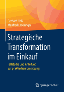 Strategische Transformation Im Einkauf: Fallstudie Und Anleitung Zur Praktischen Umsetzung