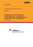 Strategischer Einsatz von Normen als "Drohpotential" und "Tauschmittel". Grnde, Beispielflle, verfassungsrechtliche Bedenken und "Deal" im Strafprozess