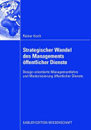 Strategischer Wandel Des Managements Offentlicher Dienste: Design-Orientierte Managementlehre Und Modernisierung Offentlicher Dienste