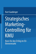 Strategisches Marketing-Controlling Fur Kmu: Basis Fur Den Erfolg Im Eu-Binnenmarkt