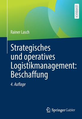 Strategisches Und Operatives Logistikmanagement: Beschaffung - Lasch, Rainer