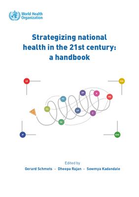 Strategizing National Health in the 21st Century: A Handbook - World Health Organization