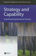 Strategy and Capability: Sustaining Organizational Change