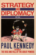 Strategy and Diplomacy 1870-1945 - Kennedy, Paul M